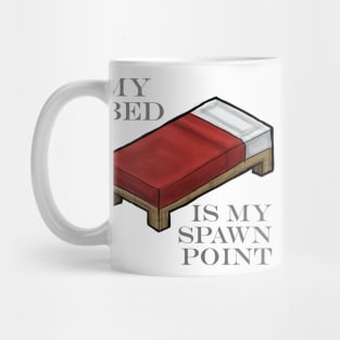 Bed is my spawn point Mug